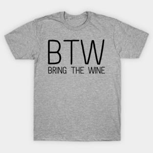 Bring the wine T-Shirt